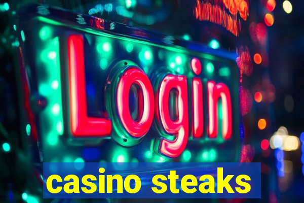 casino steaks